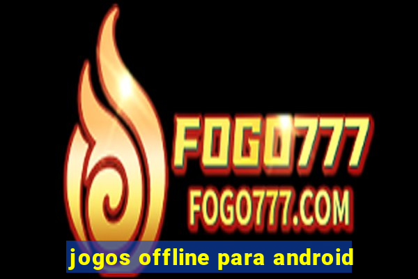 jogos offline para android